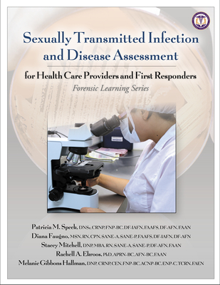 Sexually Transmitted Infection and Disease Assessment: for Health Care Providers and First Responders - Speck, Patricia M, and Faugno, Diana K, and Mitchell, Stacey