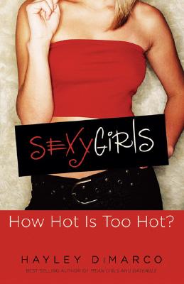 Sexy Girls: How Hot Is Too Hot? - DiMarco, Hayley