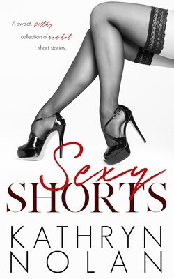 Sexy Shorts - Nolan, Kathryn