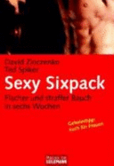 Sexy Sixpack - Zinczenko, David; Spiker, Ted; Brodersen, Imke