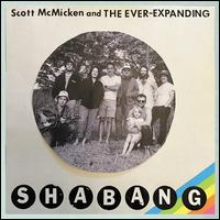 Shabang - Scott McMicken & the Ever-Expanding