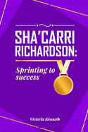 Sha'carri Richardson: Sprinting to Success