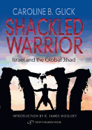 Shackled Warrior: Israel and the Global Jihad
