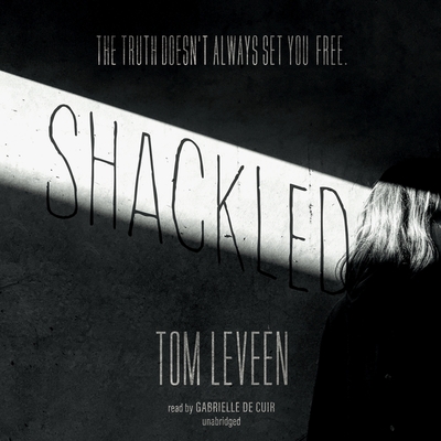 Shackled - Leveen, Tom, and de Cuir, Gabrielle (Read by)