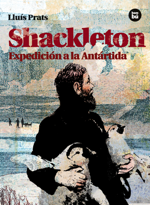 Shackleton: Expedicion a la Antartida - Prats, Llu?s