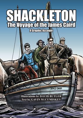 Shackleton: The Voyage of the James Caird: A Graphic Account - Butler, David, and McCumiskey, Gavin