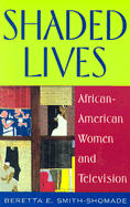 Shaded Lives: African-American Women and Television