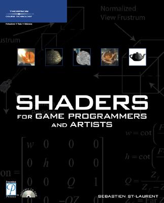 Shaders for Game Programmers and Artists - St-Laurent, Sebastien