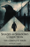 Shades And Shadows Collection: The Complete Series