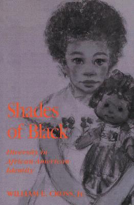 Shades of Black: Diversity in African American Identity - Cross, William