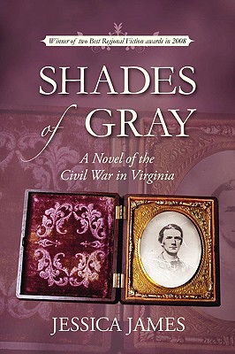 Shades of Gray: A Novel of the Civil War in Virginia - James, Jessica