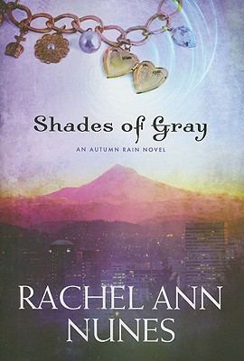 Shades of Gray: An Autumn Rain Novel - Nunes, Rachel Ann