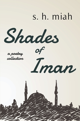 Shades of Iman - Miah, S H
