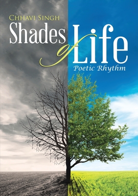 Shades of Life: Poetic Rhythm - Singh, Chhavi