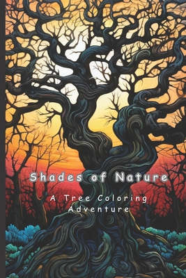 Shades of Nature: A Tree Coloring Adventure - Halsey, Trey, and Anthony, Mike