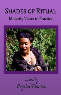 Shades of Ritual: Minority Voices in Practice - Blanton, Crystal (Editor)