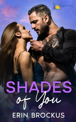 Shades of You: A Small Town Forbidden Romance - Brockus, Erin