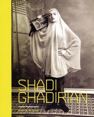 Shadi Ghadirian: Iranian Photographer - Issa, Rose (Editor)