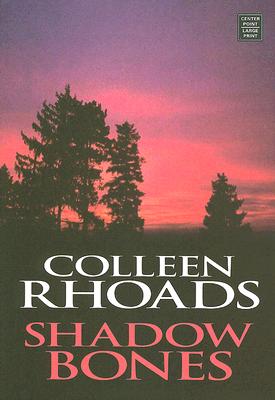 Shadow Bones - Rhoads, Colleen