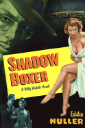 Shadow Boxer: A Billy Nichols Novel - Muller, Eddie