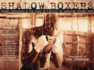 Shadow Boxers: Sweat, Sacrifice & the Will to Survive in American Boxing Gyms