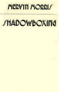 Shadow Boxing - Morris, Mervyn