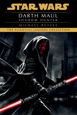 Shadow Hunter: Star Wars Legends (Darth Maul) - Reaves, Michael