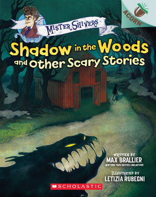 Shadow in the Woods and Other Scary Stories: An Acorn Book (Mister Shivers #2): Volume 2 - Brallier, Max