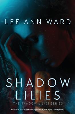 Shadow Lilies - Ward, Lee Ann