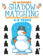 Shadow Matching: 50 - Educational Game for Kids 4-8 years, Large Size Pages (8.5'' x 11.5''), Activity Book