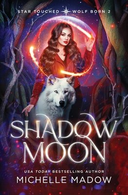 Shadow Moon (Star Touched: Wolf Born 2) - Madow, Michelle