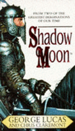 Shadow Moon - Lucas, George, and Claremont, Chris