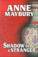 Shadow of a Stranger - Maybury, Anne