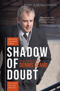 Shadow of Doubt: The Trials of Dennis Oland, Revised and Expanded Edition