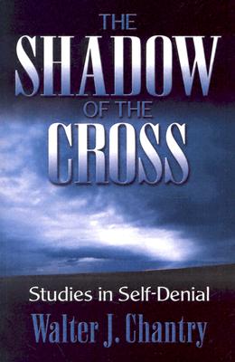 Shadow of the Cross - Chantry, Walter J
