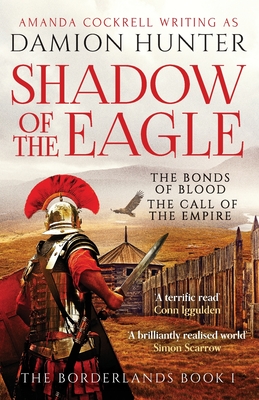 Shadow of the Eagle: 'A terrific read' Conn Iggulden - Hunter, Damion