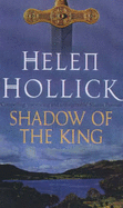 Shadow of the King - Hollick, Helen