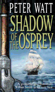 Shadow of the Osprey - Watt, and Watt, Peter