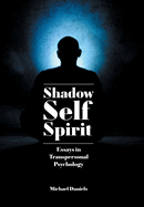 Shadow, Self, Spirit: Essays in Transpersonal Psychology (Enlarged)