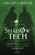 Shadow Tech: Cracking the Codes of Personal and Collective Darkness