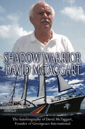 Shadow Warrior: The Autobiography of Greenpeace International Founder David McTaggart