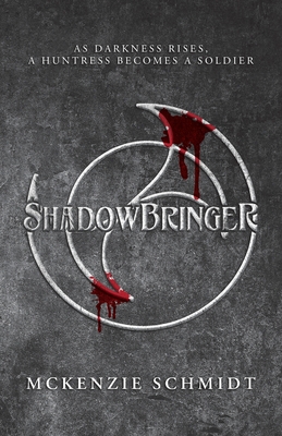 Shadowbringer - Schmidt, McKenzie