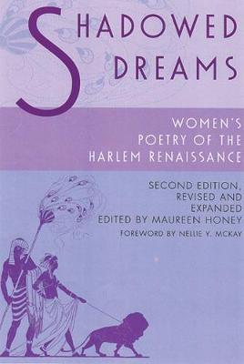 Shadowed Dreams: Women's Poetry of the Harlem Renaissance - McKay, Nellie (Foreword by), and Honey, Maureen (Editor)