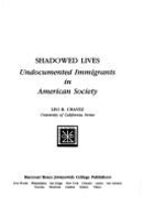 Shadowed Lives: Undocumented Immigrants in American Society