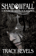 Shadowfall, a Novel of Sherlock Holmes