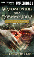 Shadowhunters and Downworlders: A Mortal Instruments Reader