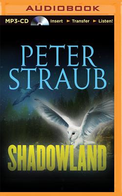 Shadowland - Straub, Peter, and Gigante, Phil (Read by)