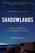 Shadowlands: Fear and Freedom at the Oregon Standoff