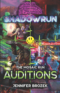 Shadowrun: Auditions: (A Mosaic Run Collection)
