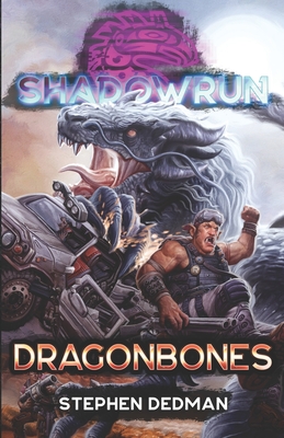 Shadowrun: Dragonbones - Dedman, Stephen
